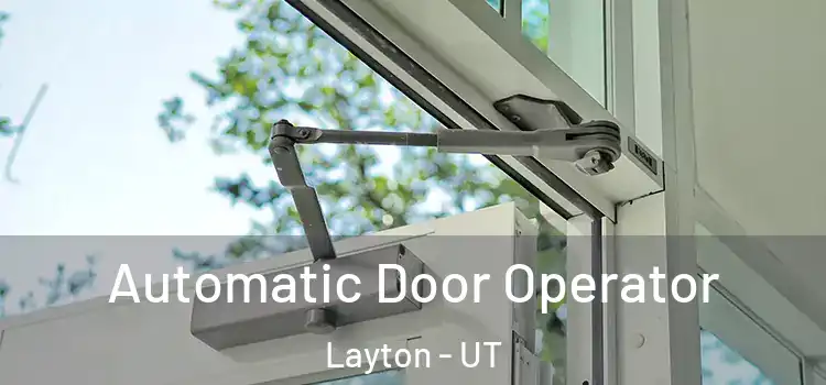 Automatic Door Operator Layton - UT