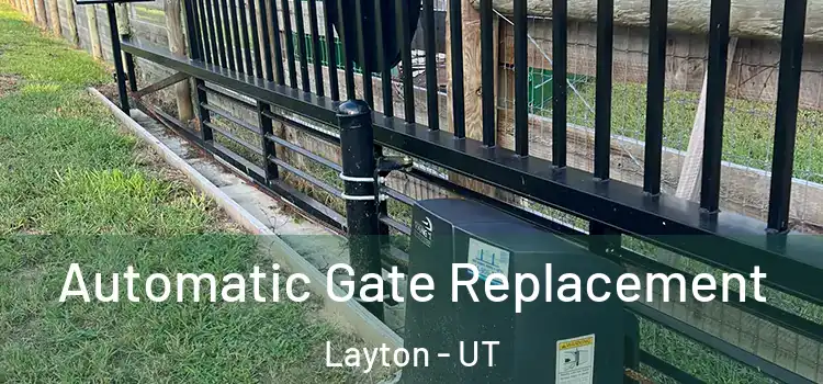 Automatic Gate Replacement Layton - UT