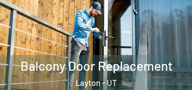  Balcony Door Replacement Layton - UT