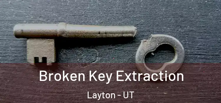  Broken Key Extraction Layton - UT