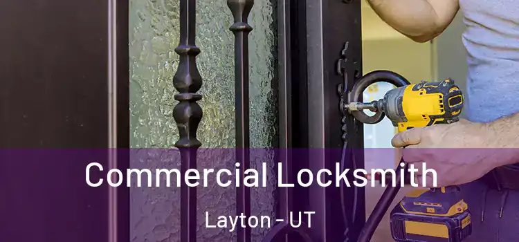  Commercial Locksmith Layton - UT