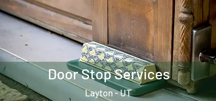  Door Stop Services Layton - UT