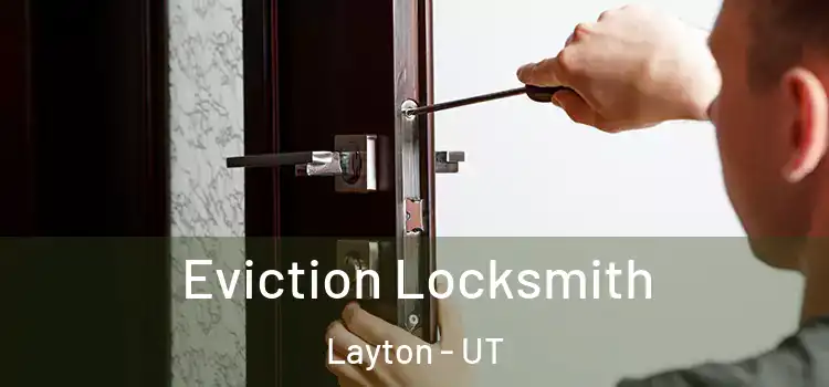  Eviction Locksmith Layton - UT