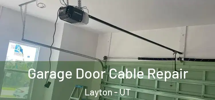  Garage Door Cable Repair Layton - UT