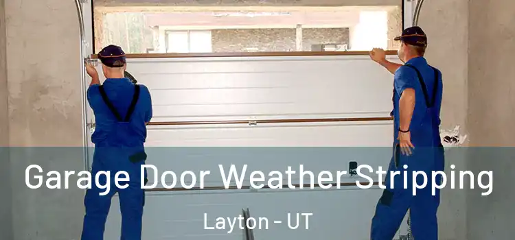  Garage Door Weather Stripping Layton - UT