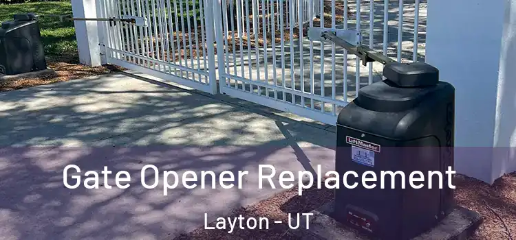  Gate Opener Replacement Layton - UT