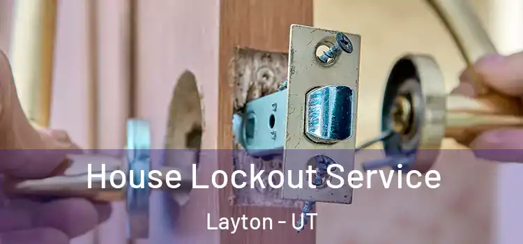  House Lockout Service Layton - UT