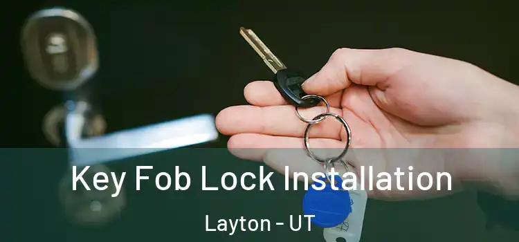  Key Fob Lock Installation Layton - UT
