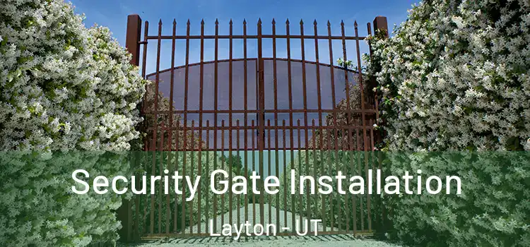Security Gate Installation Layton - UT