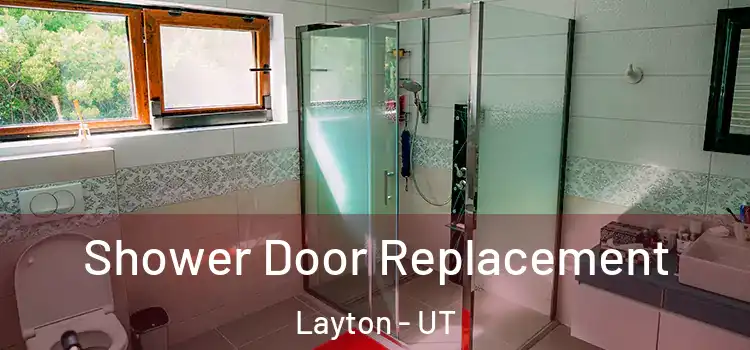  Shower Door Replacement Layton - UT