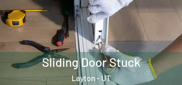  Sliding Door Stuck Layton - UT
