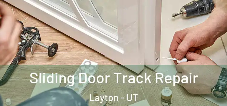 Sliding Door Track Repair Layton - UT