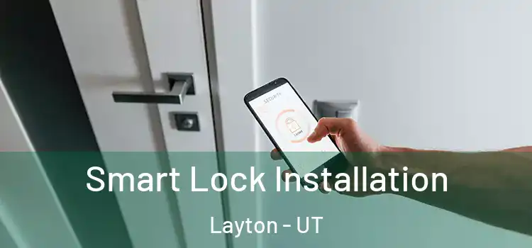  Smart Lock Installation Layton - UT